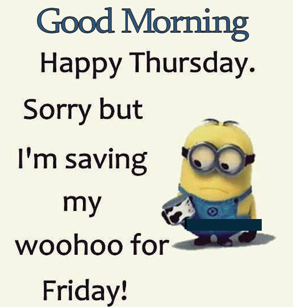 207807-Good-Morning-Happy-Thursday-Minion-Quote.jpg