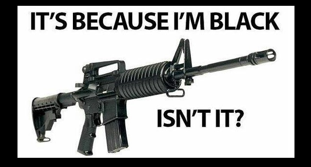 ar15-its-because-im-black.jpg