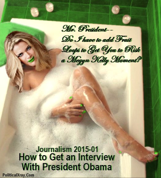 How-to-Get-Obama-to-Risk-a-Megyn-Kelly-Moment-0001aAa-525x578.jpg
