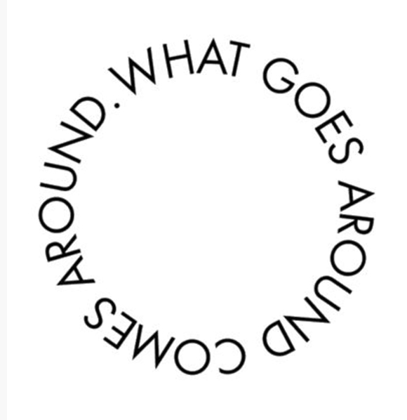 What-Goes-Around-Comes-Around.jpg