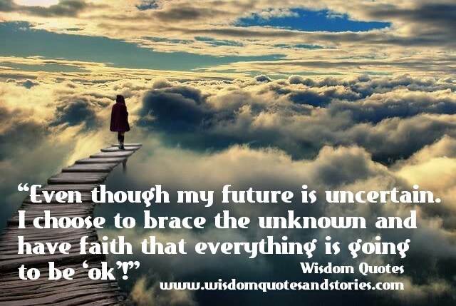 future-uncertain-have-faith.jpg
