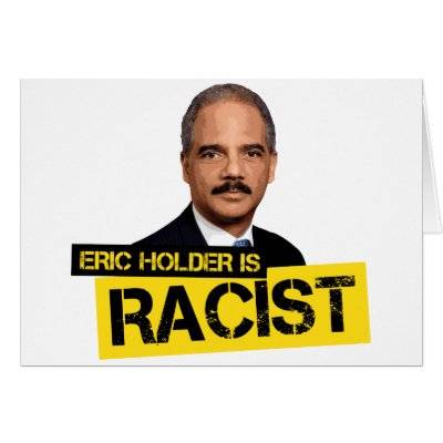 eric_holder_is_racist_card-p137053053173285604q6k5_400.jpg