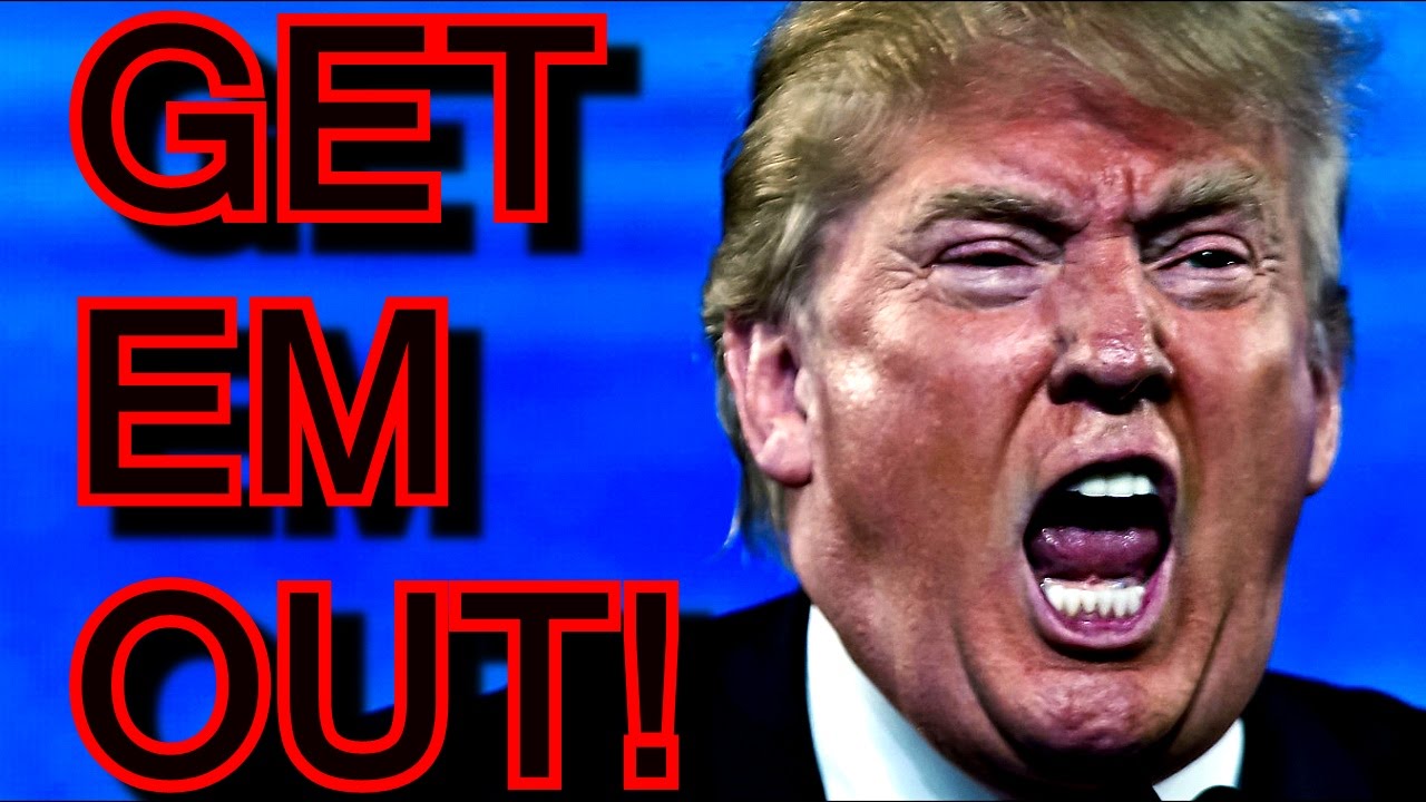 trump-get-him-out.jpg