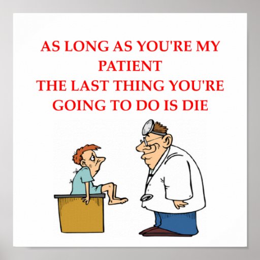 funny_doctor_joke_posters-r4a941d3e475a48b2895ba6483e7dbd5b_wad_8byvr_512.jpg