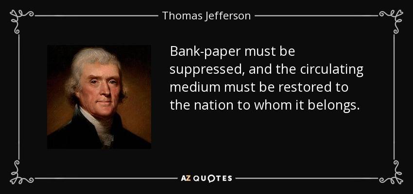 quote-bank-paper-must-be-suppressed-and-the-circulating-medium-must-be-restored-to-the-nation-thomas-jefferson-67-96-58.jpg