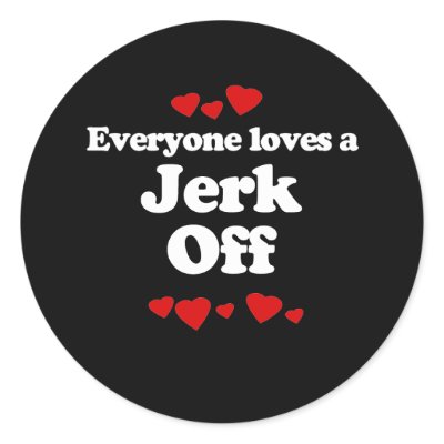 everyone_loves_a_jerk_off_t_shirt_sticker-p217306439449049874envb3_400.jpg