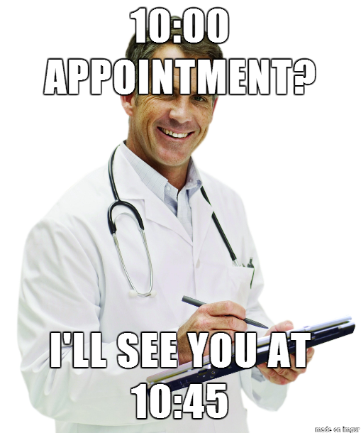 Going-To-Your-Doctor-Appointment-On-Time-Meme.png