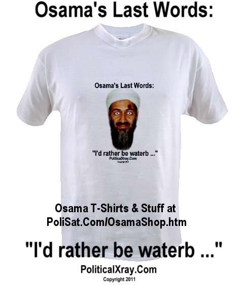 Osama's_Last_Words-T-Shirt-001aAa-At483x560-SpreadShirt.jpg