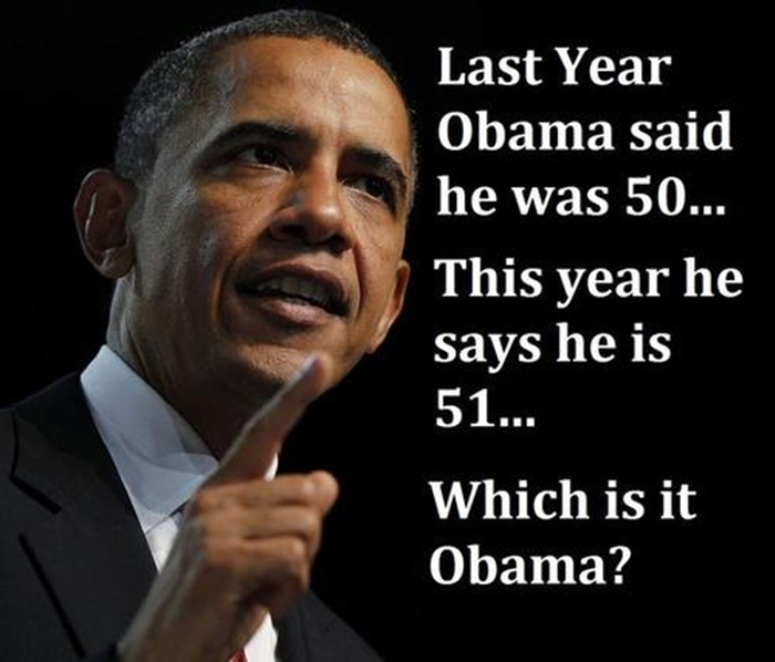 last-year-obama-said-he-was-50-this-year-he-sais-he-is-51-which-is-it-obama.jpg