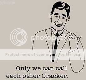 only-we-can-call-each-other-cracker-1.jpg