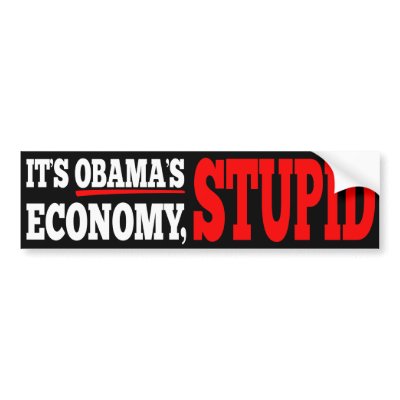 its_obamas_economy_stupid_black_bumper_sticker-p128538406909682983trl0_400.jpg