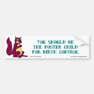 you_should_be_the_poster_child_for_birth_control_bumper_sticker-r713939cef6b54c5c993e7f7c7b7365a8_v9wht_8byvr_324.jpg