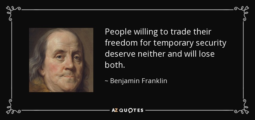 quote-people-willing-to-trade-their-freedom-for-temporary-security-deserve-neither-and-will-benjamin-franklin-54-46-44.jpg